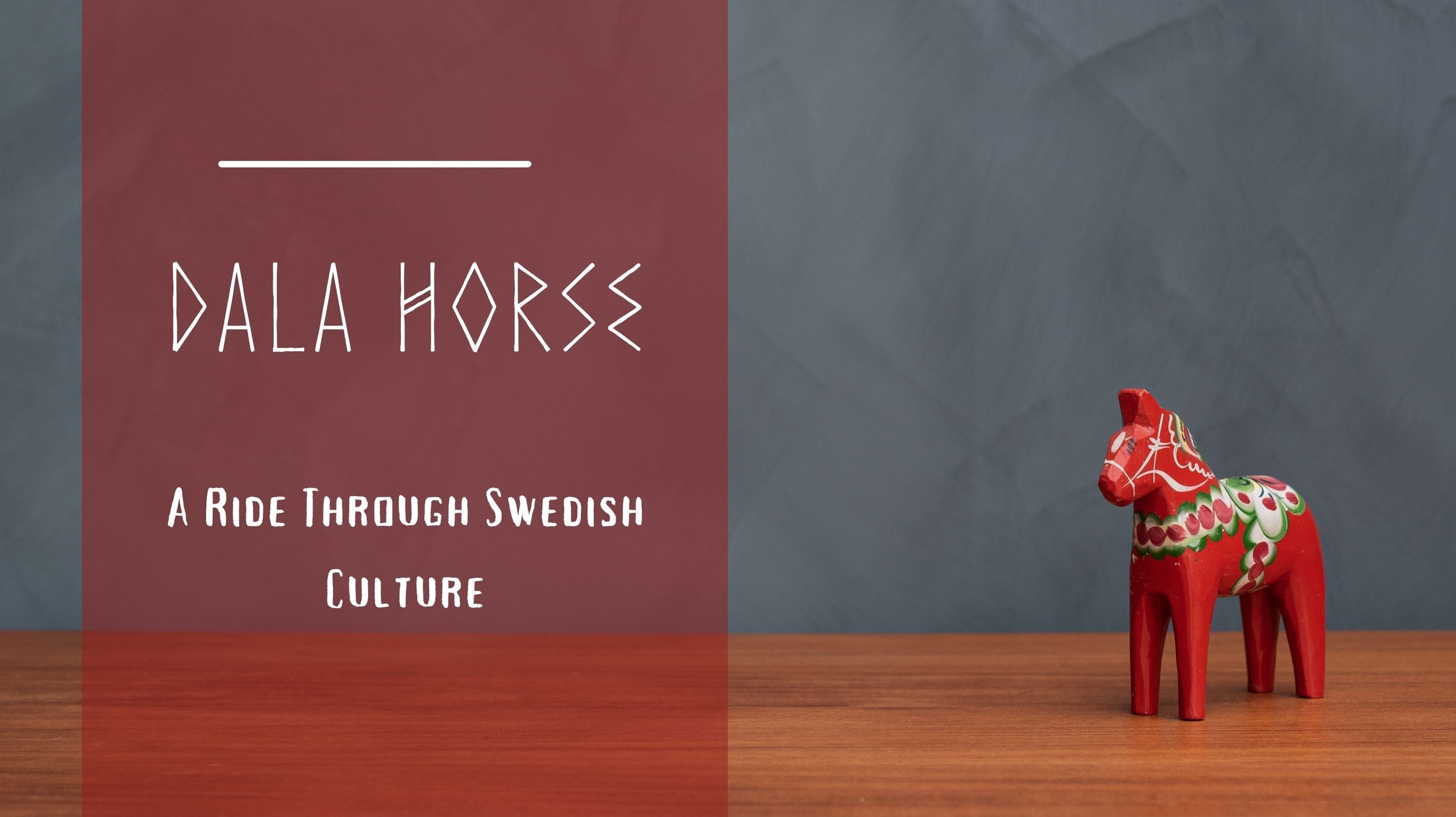 Dala Horse Magic: A Journey into Swedish Culture - The Global Wanderer