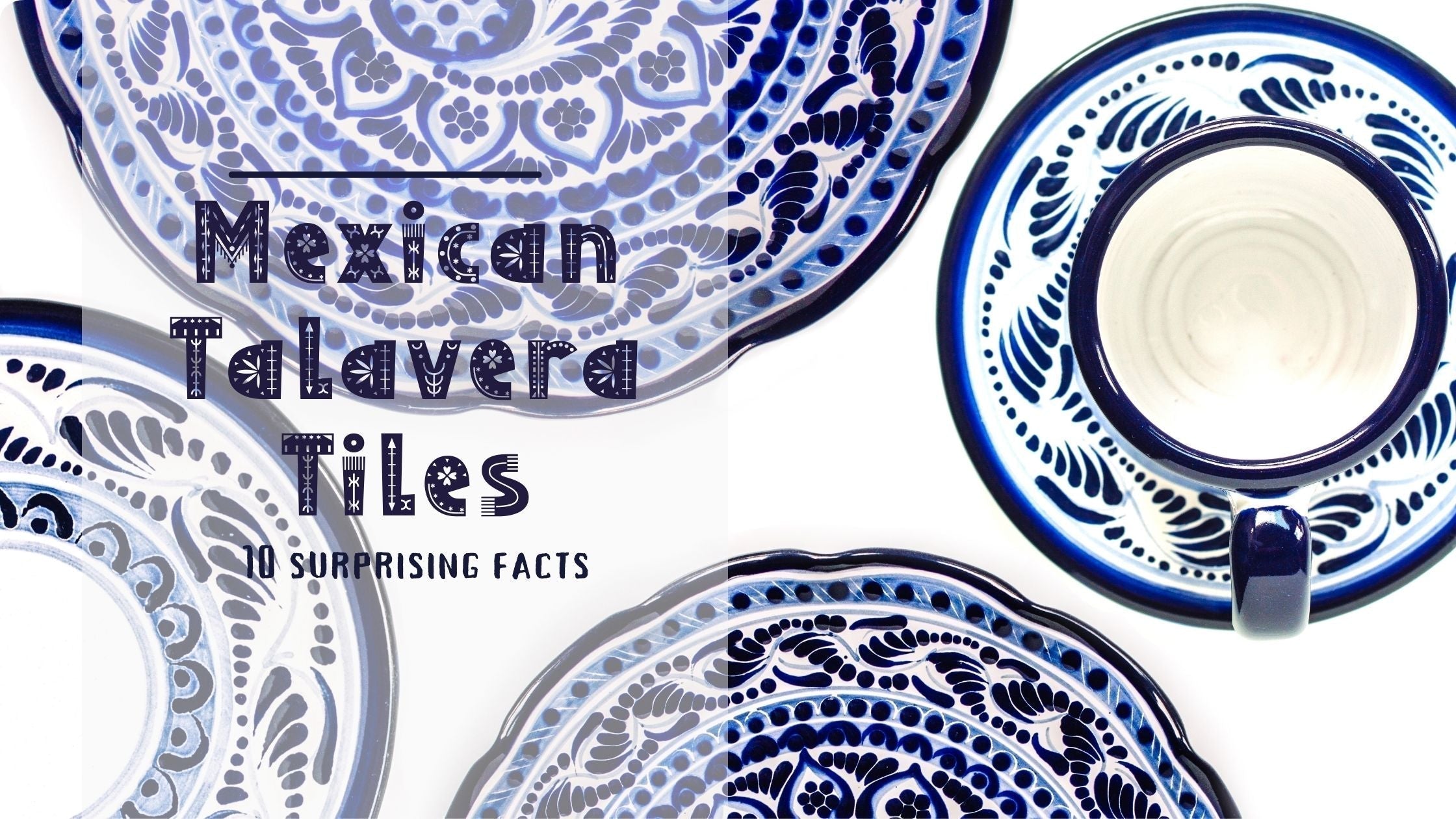 10 Facts Behind Mexican Talavera Tile, Pottery, and Design
