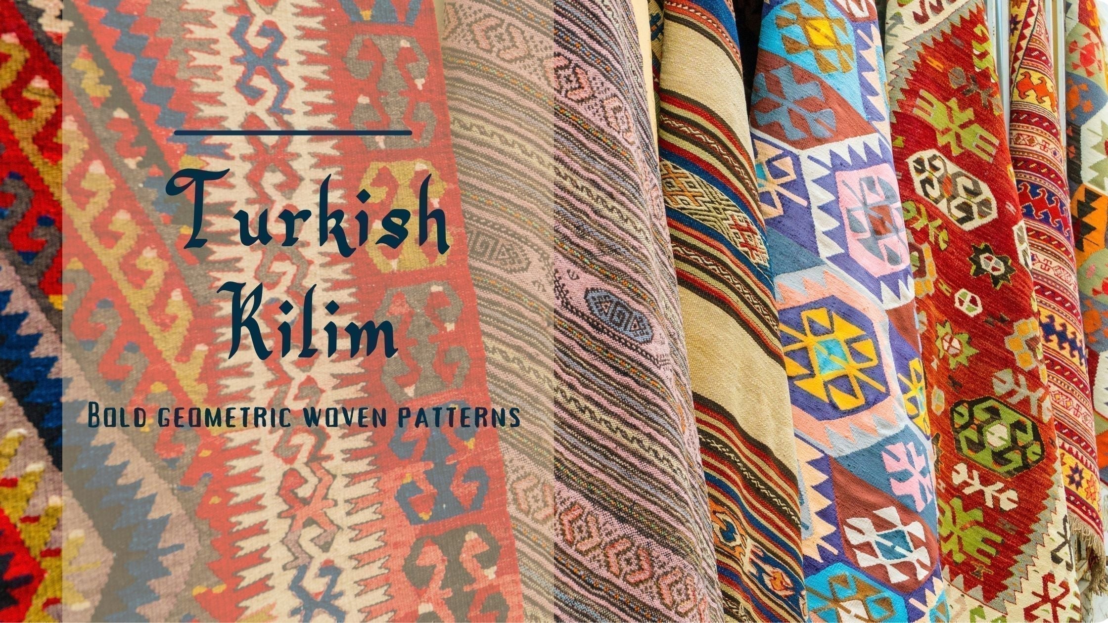 9 Kilim Patterns That Tell a Story: A Guide to Turkish Kilim Design