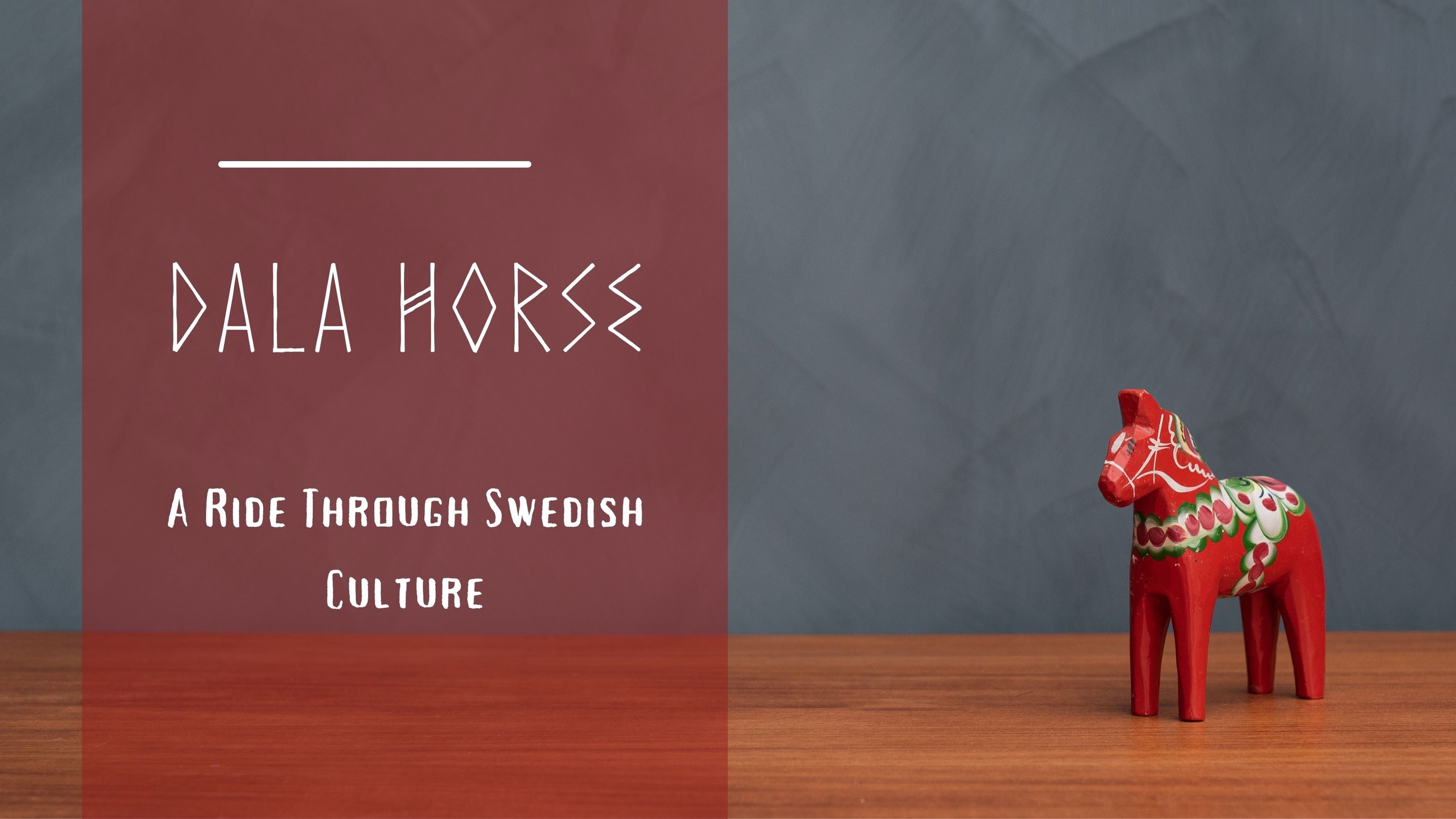 Dala Horse Magic: A Journey into Swedish Culture - The Global Wanderer